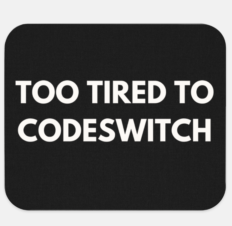 Too Tired To Codeswitch Mousepad (Black)
