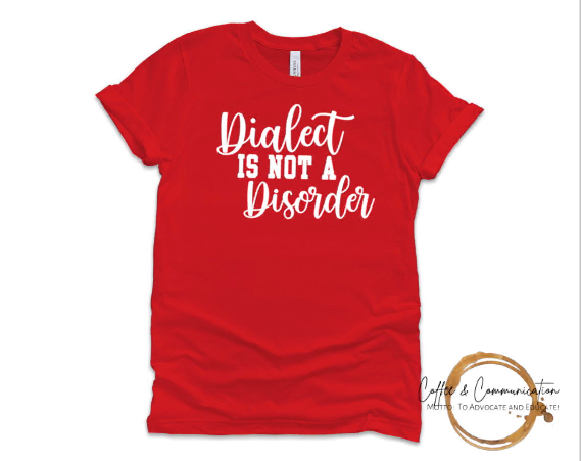 Dialect Is Not A Disorder: Red & White