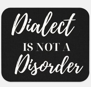 Dialect is not a Disorder Mousepad (Black)